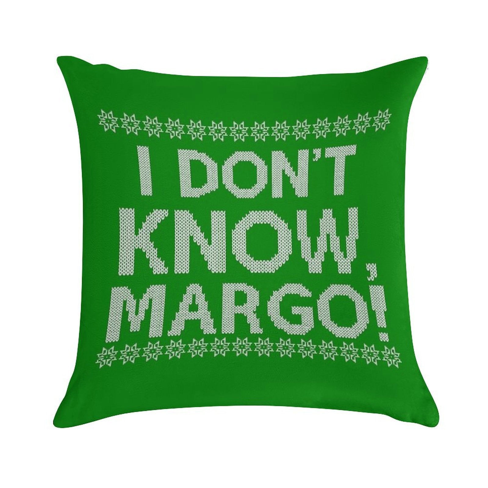 I Don't KNOW, MARGO! Soft Gift Ready Throw Pillow