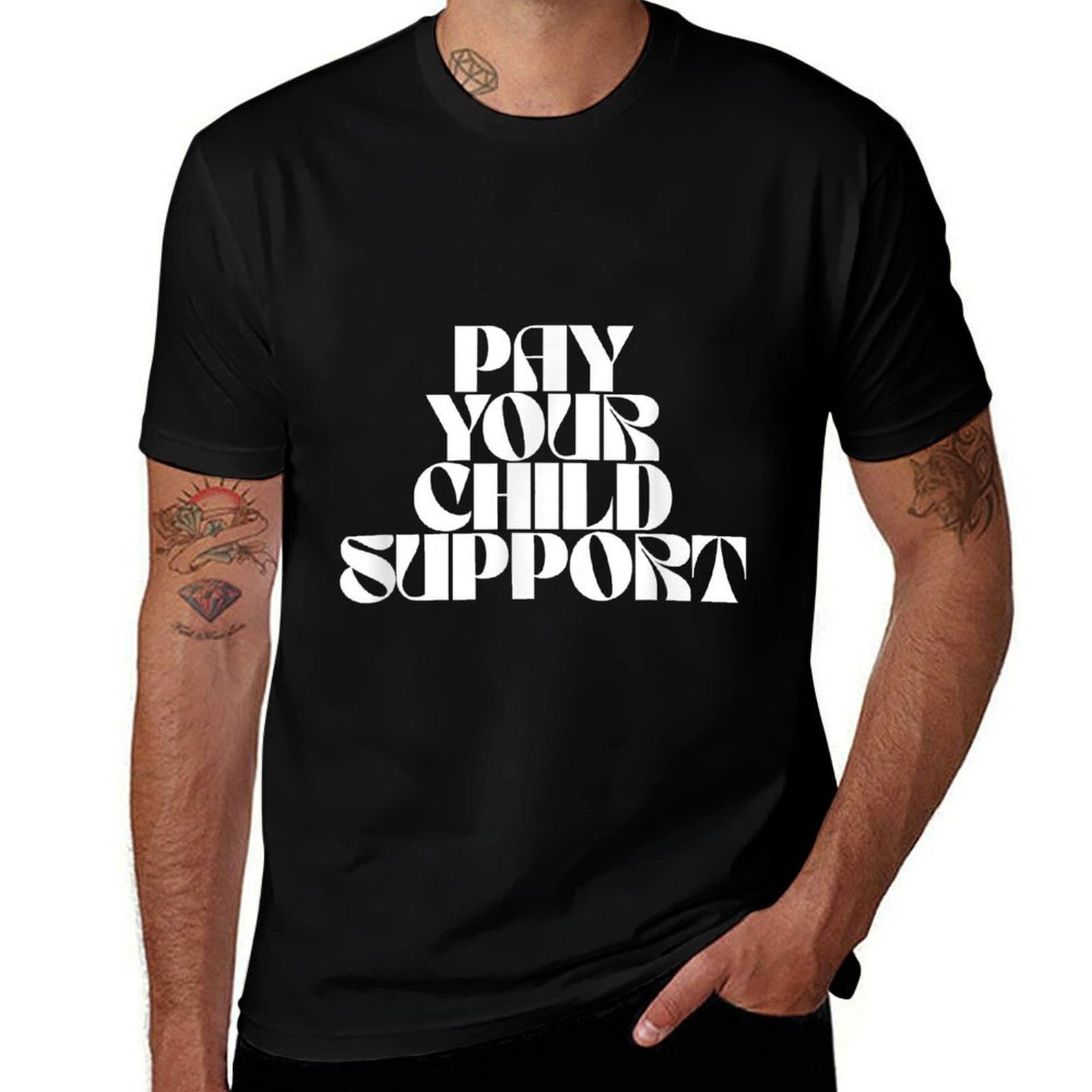 Pay Your Child Support  Classic T-Shirt