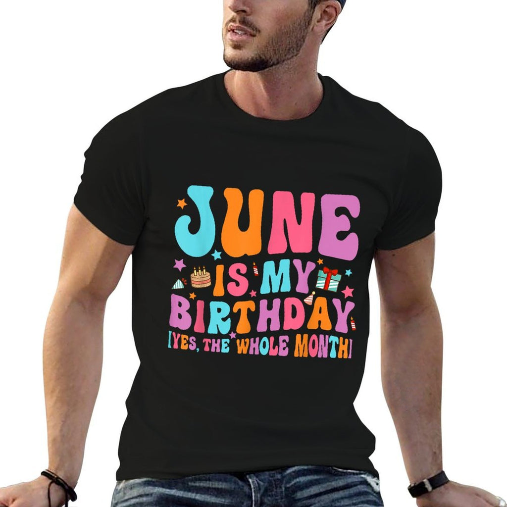June Is My Birthday Yes The Whole Month Groovy Bday  Cotton T-Shirt