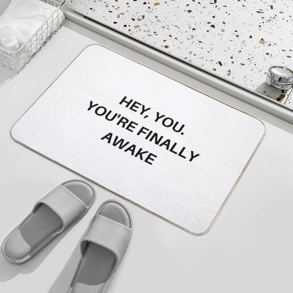 Hey You. You're Finally Awake  Fade-Resistant Bath Mat