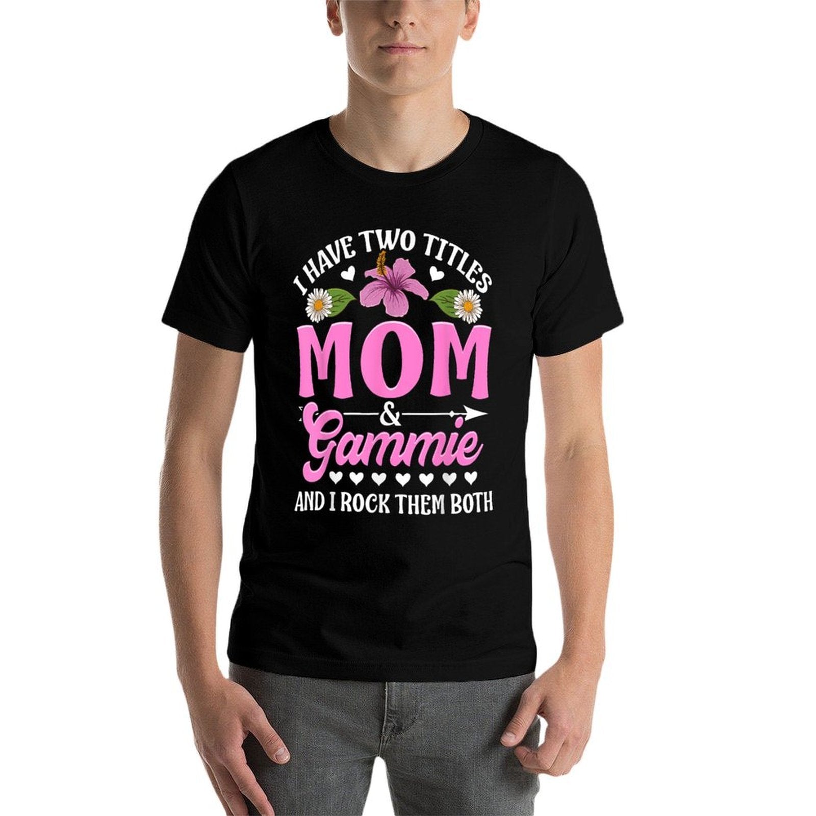I Have Two Titles Mom And Gammie Cute Mothers Day Gifts  Ribbed Collar T-Shirt