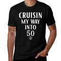 Cruisin My Way Into 50 Years Birthday 50th Boat Lover Party  Easy-care T-Shirt