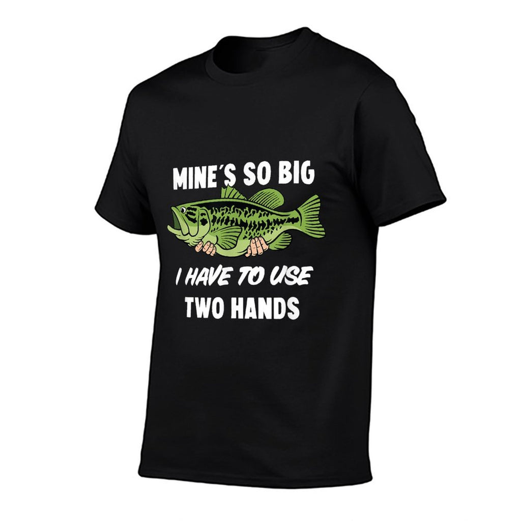 Mines So Big I Have to Use Two Hands Funny Bass Fishing  Rolled Sleeves T-Shirt