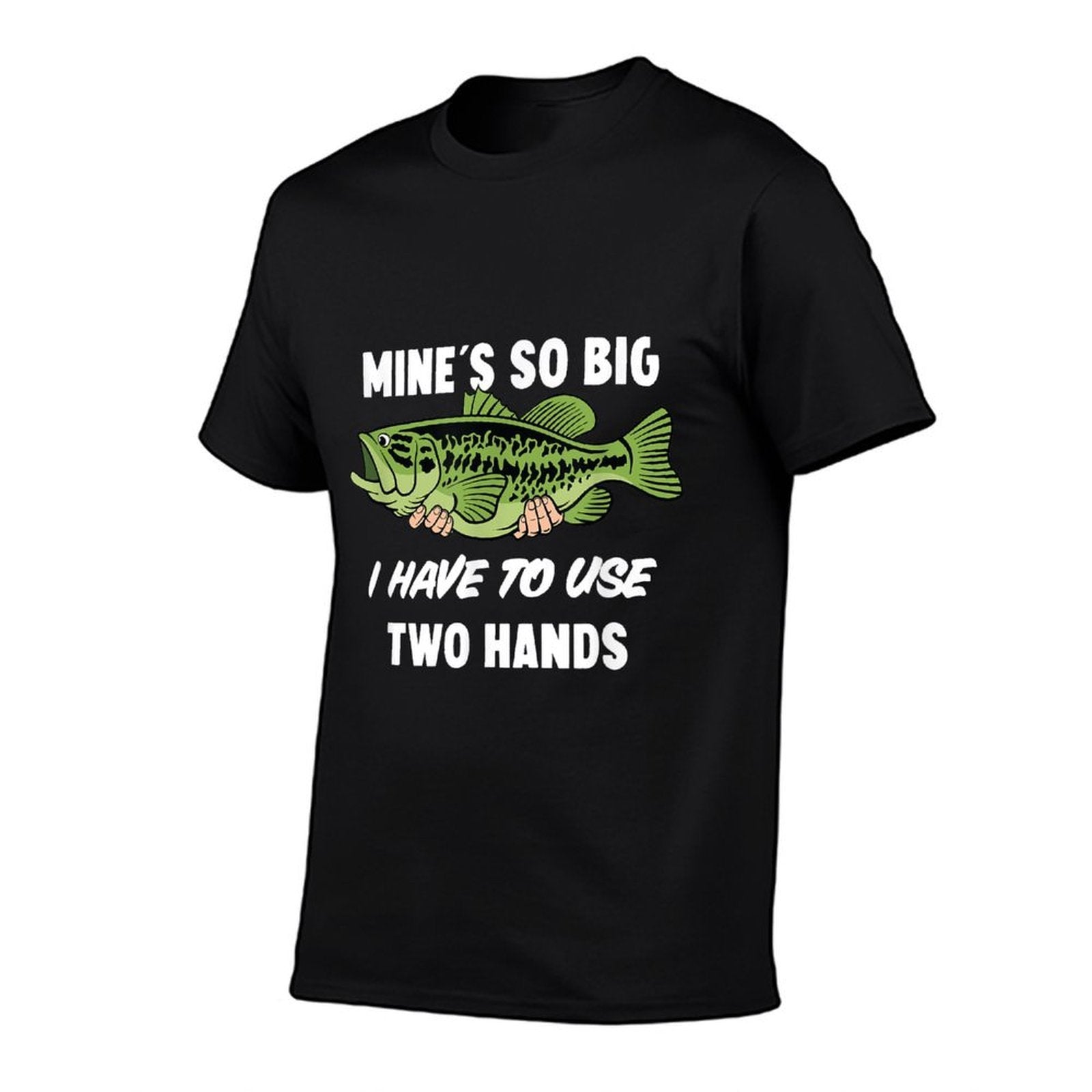 Mines So Big I Have to Use Two Hands Funny Bass Fishing  Rolled Sleeves T-Shirt