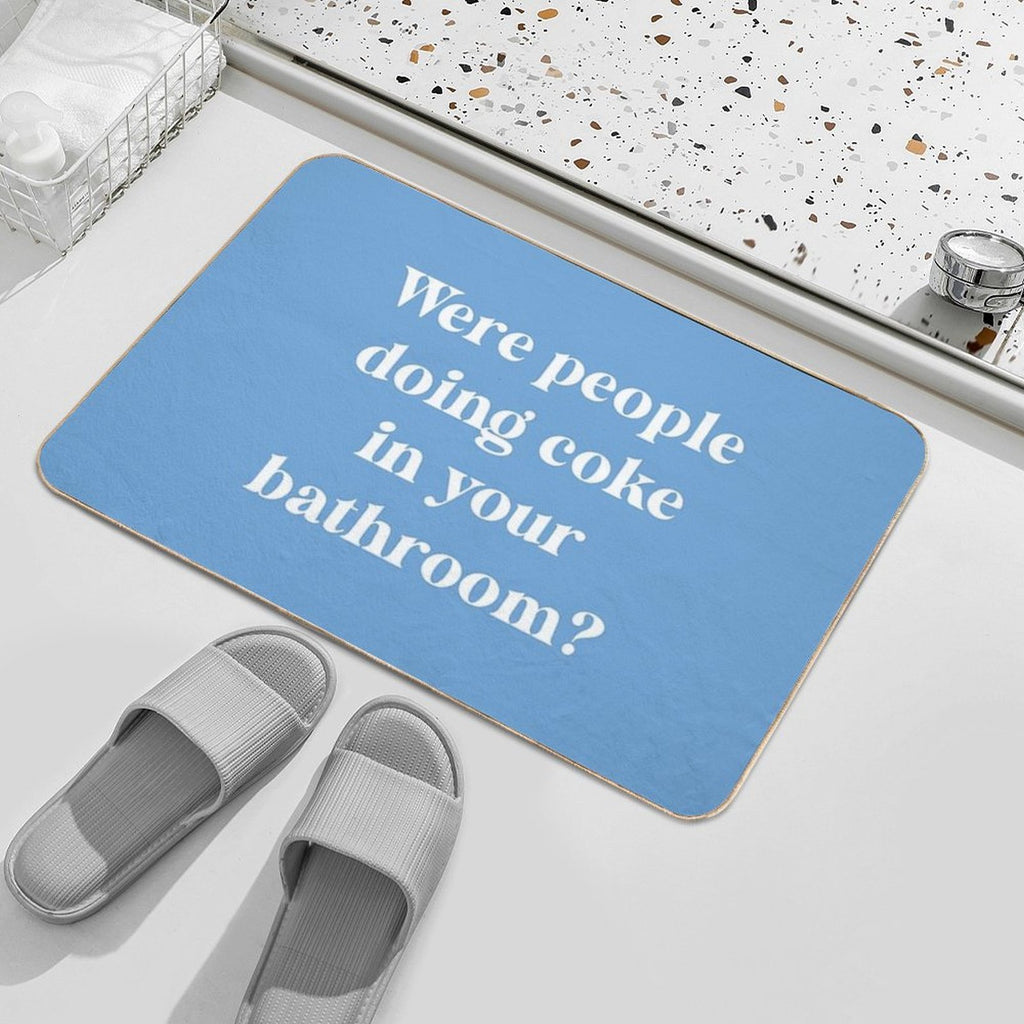 RHOBH - Were People Doing Coke in Your Bathroom  Long-Lasting Bath Mat