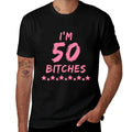 I'm 50 Bitches Funny 50th Birthday Gift  Breathable T-Shirt