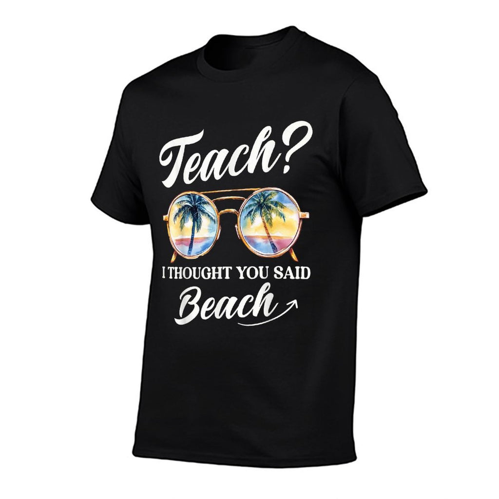 Teach I Thought You Said Beach Teacher Summer Vacation  Vintage-inspired T-Shirt