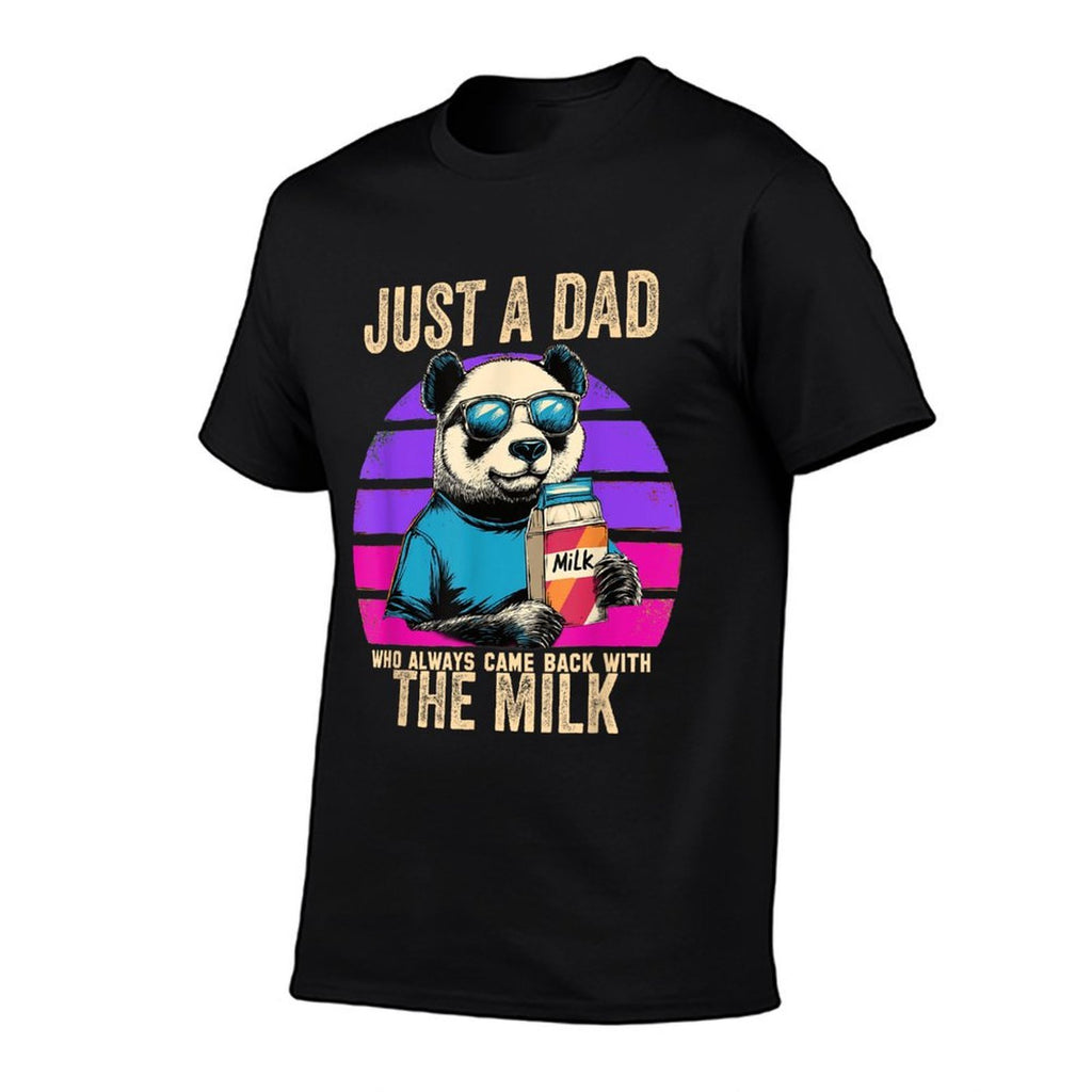 Funny Panda Just A Dad Who Always Came Back With The Milk  Fade-proof Color T-Shirt