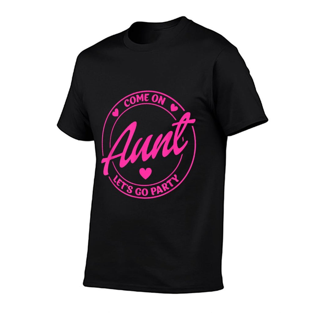 Come On Aunt Let's Go Party Birthday Party, Doll Baby Girl  Summer-ready Fabric T-Shirt