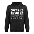 Dont Make Me Call My Pop Pop Toddler Grandpa Fathers Day Shrink-Resistant Hoodie