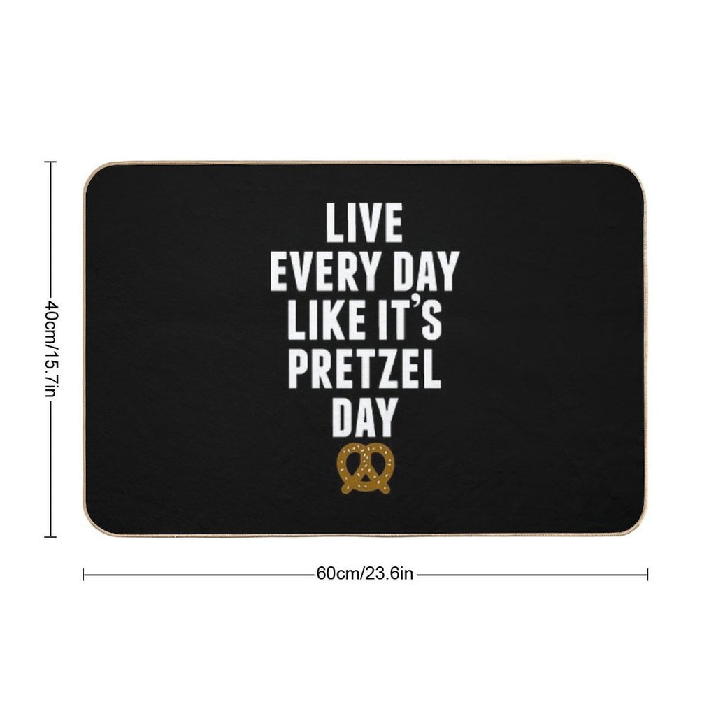 Live Every Day Like It's Pretzel Day (Variant)  Easy To Clean Bath Mat