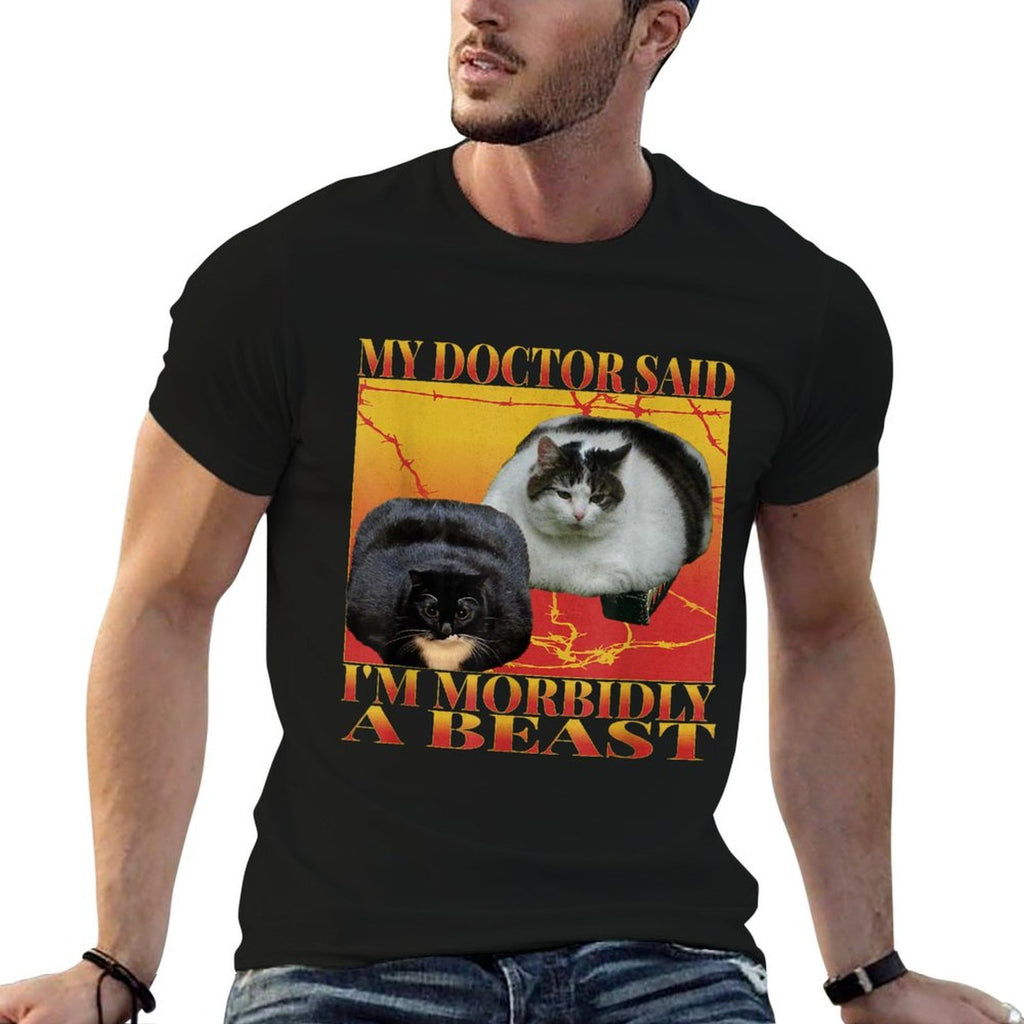 My Doctor Said I'm Morbidly A Beast Funny Silly Fat Cat Meme  Rolled Sleeves T-Shirt