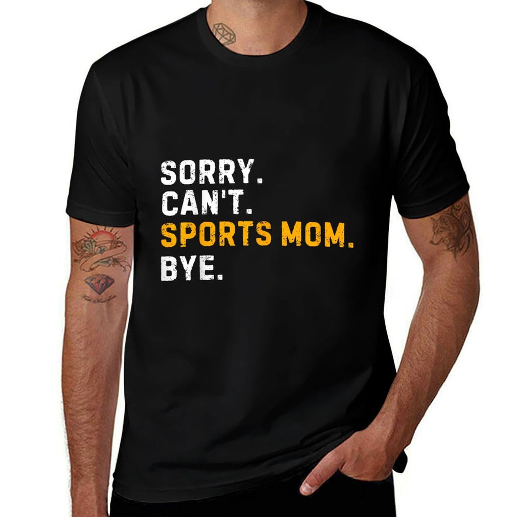 Sorry Cant Sports Mom Bye Funny Sports Mom  Rolled Sleeves T-Shirt
