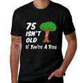 75 Isn't Old If You're A Tree Funny Cartoon 75th Birthday  Vintage-inspired T-Shirt