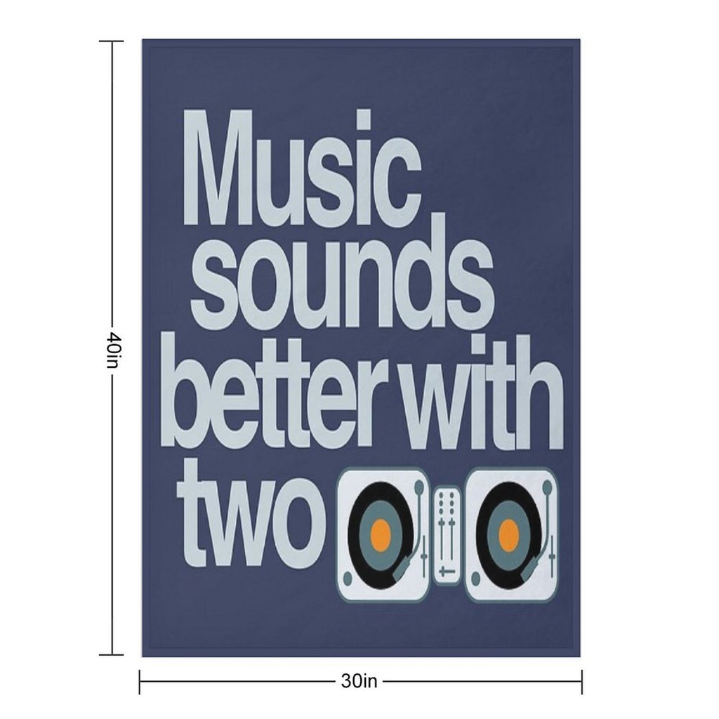 Music Sounds Better With Two Versatility Throw Blanket