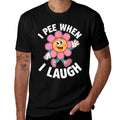 Funny Saying I Pee When I Laugh Flower Fun Pun Gag Women Men  High-quality Stitching T-Shirt
