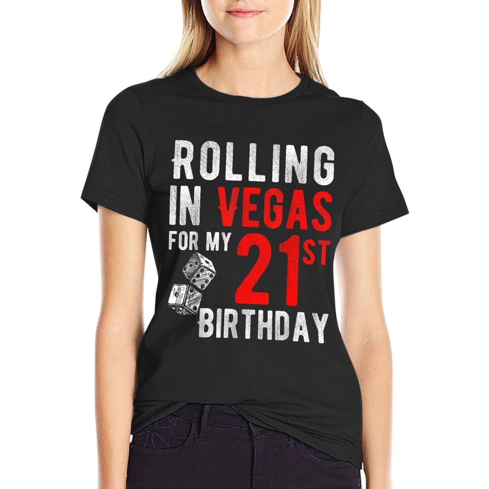 Rolling In Vegas For My 21st Birthday  Affordable Price T-Shirt