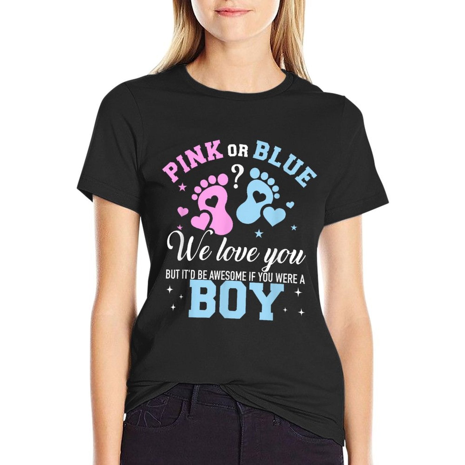 Gender Reveal Pink Or Blue Love You But Awesome If Were Boy  High-quality Stitching T-Shirt