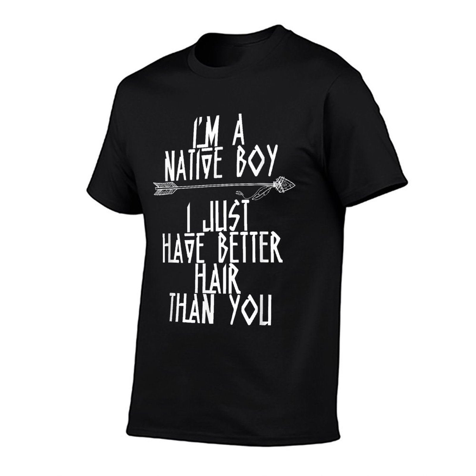 I’m A Native Boy I Just Have Better Hair Than You  Moisture-wicking T-Shirt