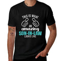 This Is What An Amazing Son-in-law Looks Like  Odor-resistant T-Shirt