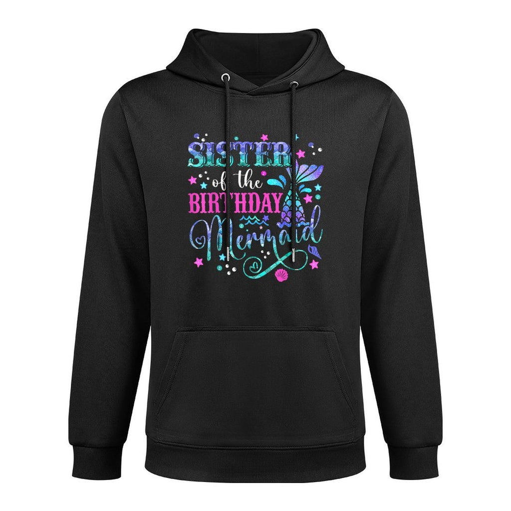 Sister Of The Birthday Mermaid Girl Bday Party Squad Family Versatile Streetwear Hoodie