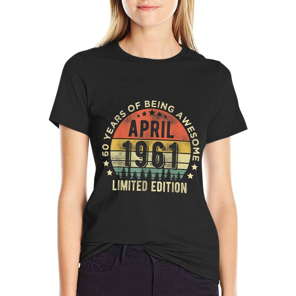 60 Year Old April 1961 Limited Edition 60th Birthday  Cotton T-Shirt