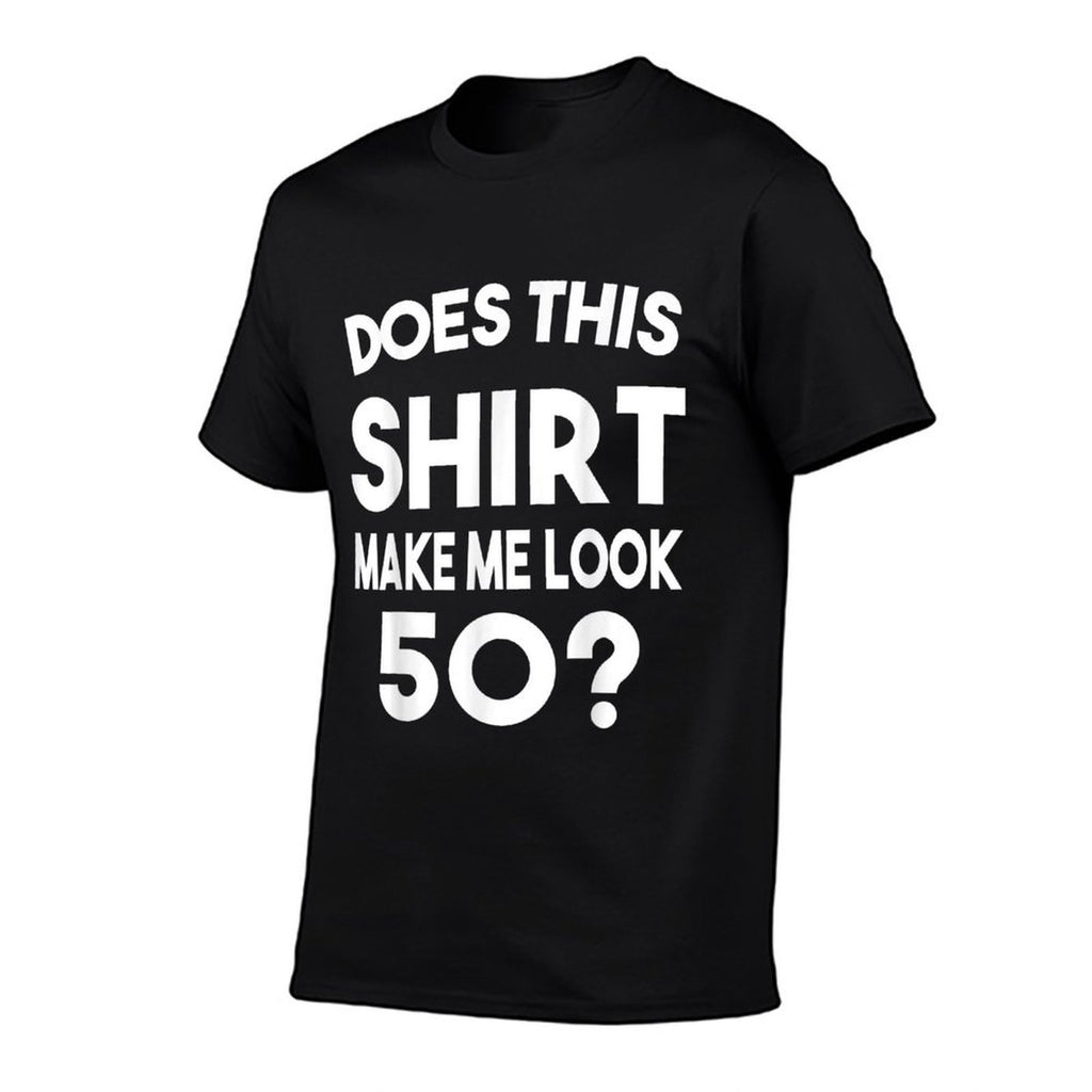 Does This Make Me Look 50 50th Birthday Gift  Breathable T-Shirt