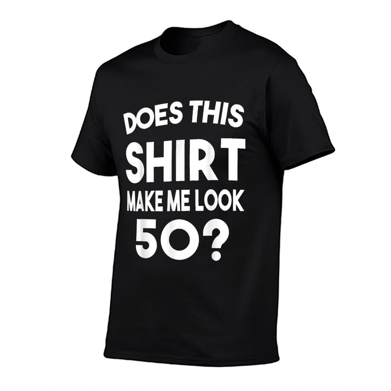 Does This Make Me Look 50 50th Birthday Gift  Breathable T-Shirt