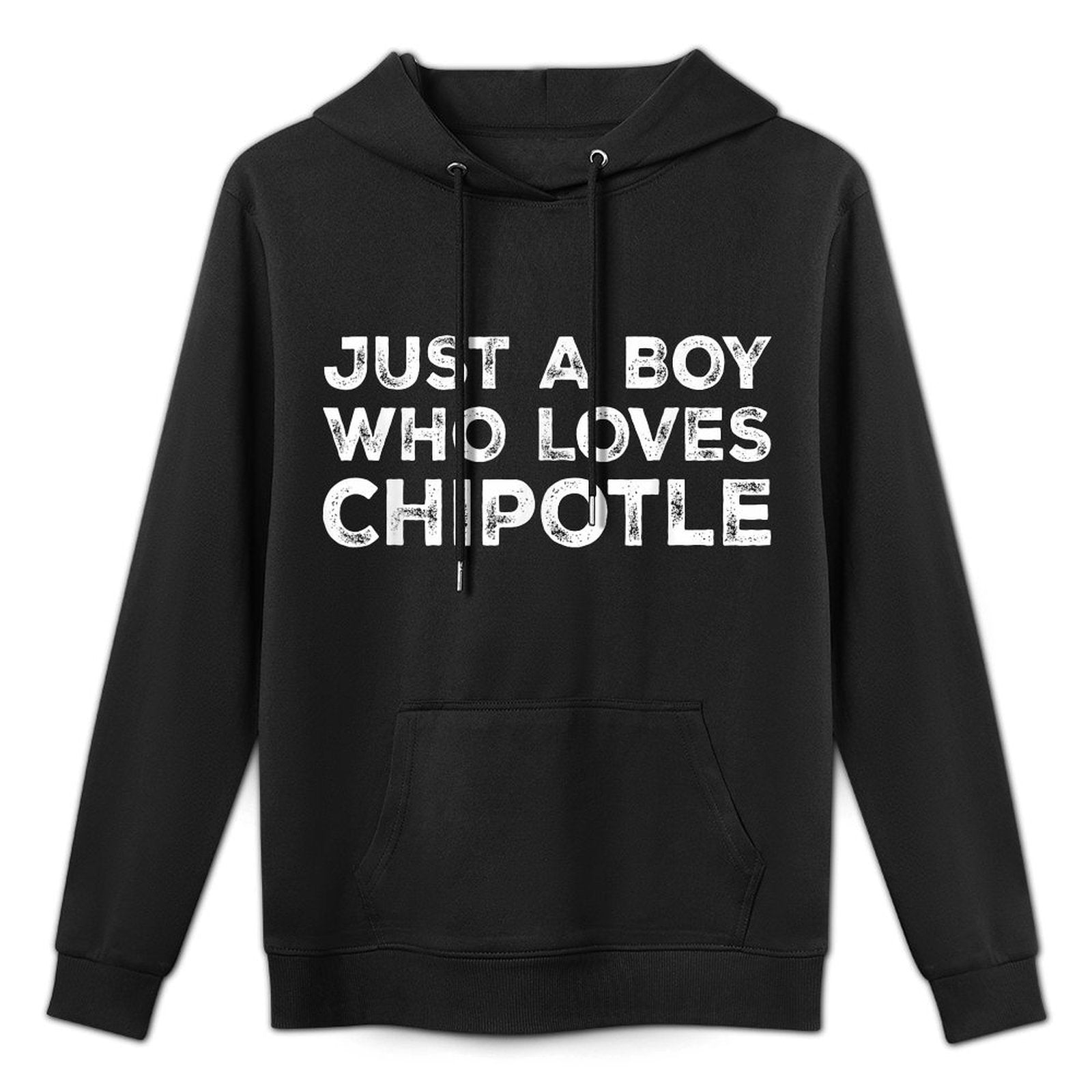 Just A Boy Who Loves Chipotle, Chipotle Lover Casual Wear Hoodie