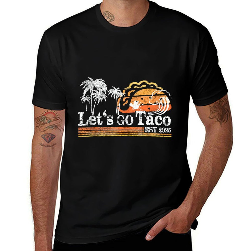 Lets Go Taco  High-quality Stitching T-Shirt