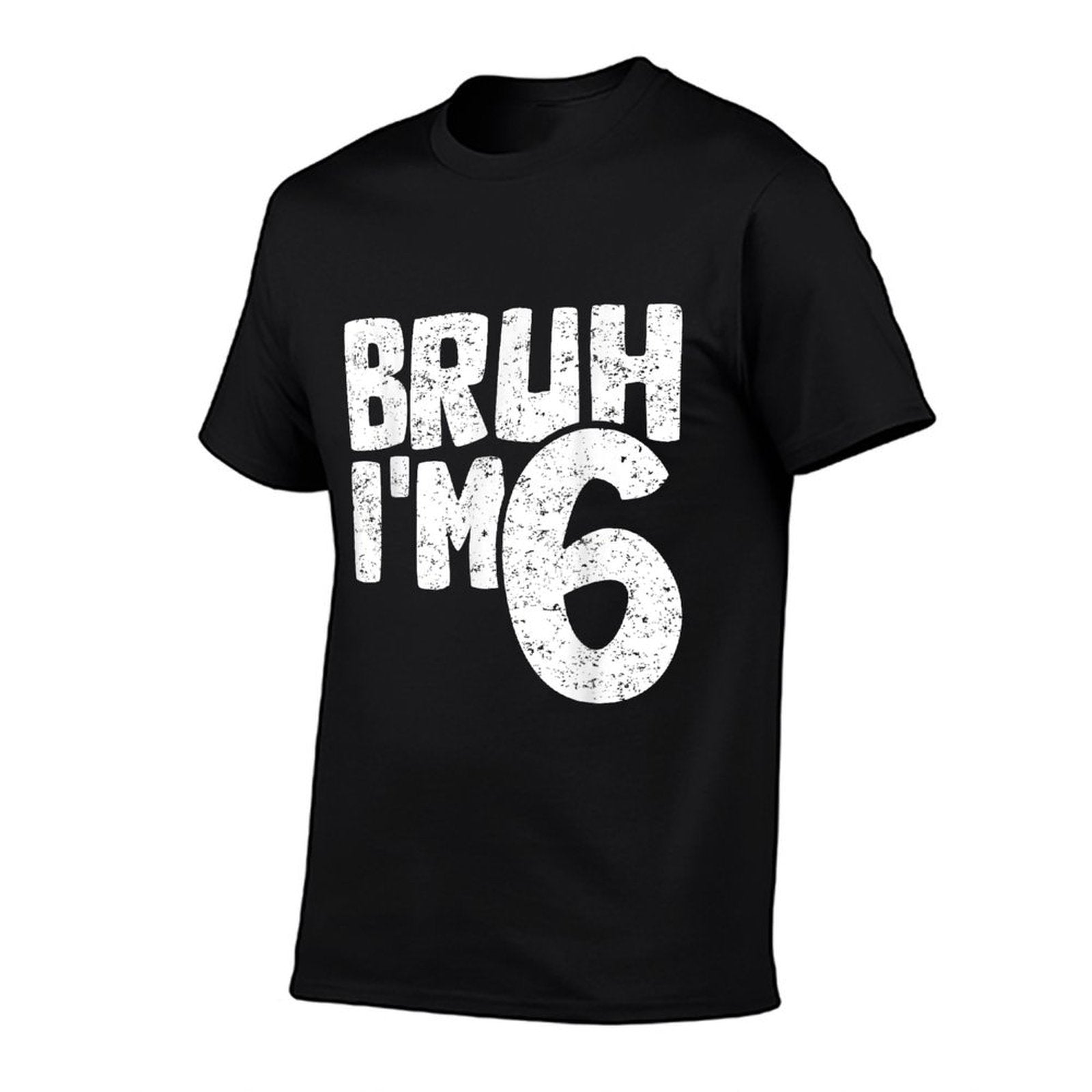 Bruh I'm 6 It's My 6th Birthday 6 Year Old Birthday  Relaxed-fit T-Shirt