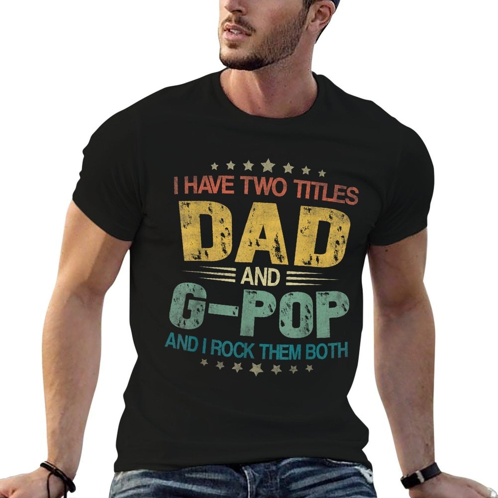 I Have Two Titles Dad And G-Pop Funny Fathers Day  Quick-drying T-Shirt