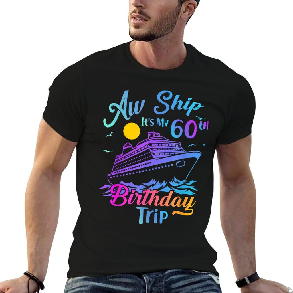 Aw Ship It's My 60th Birthday Trip Cruise Vacation Party Comfortable T-Shirt