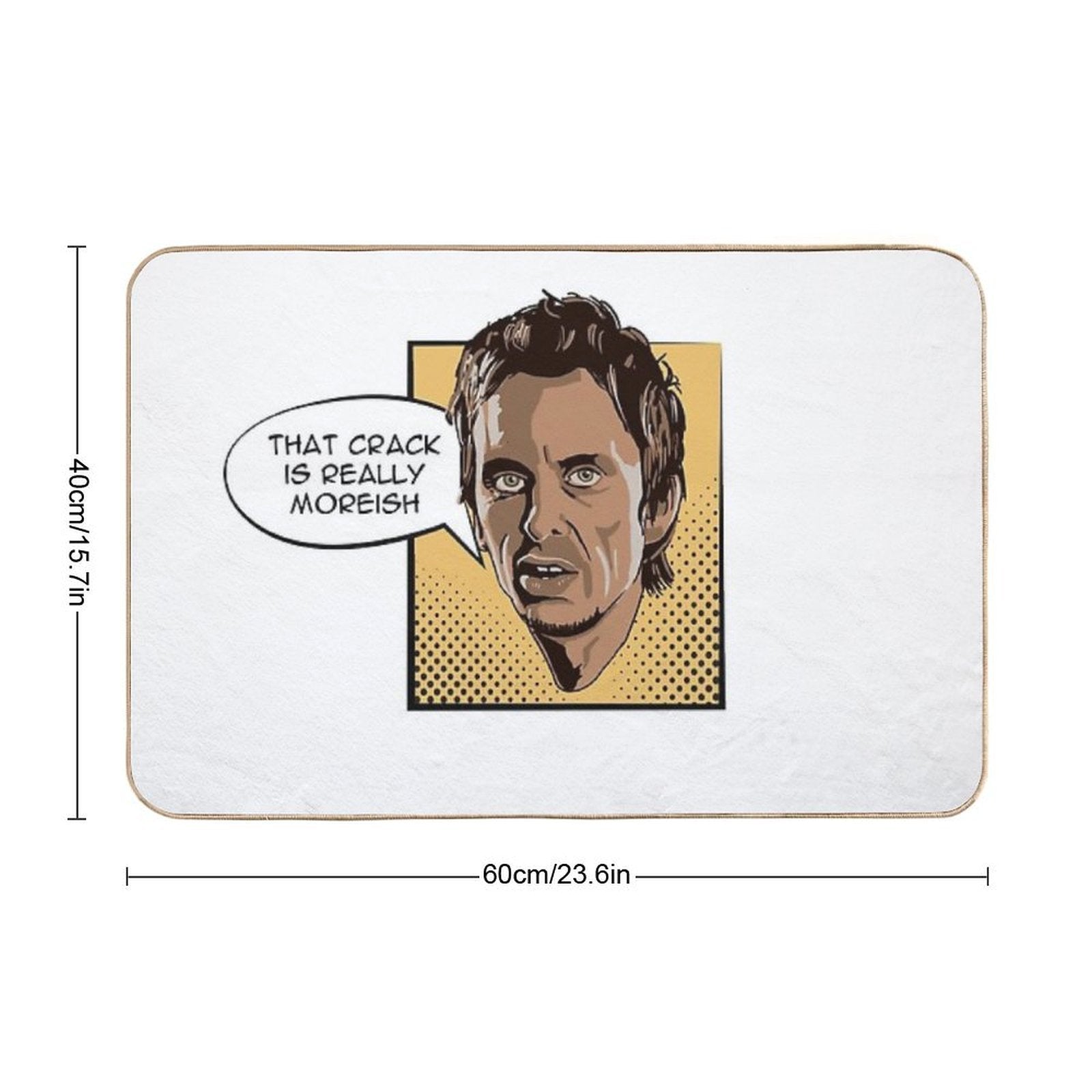 That Crack Is Really Moreish - Super Hans  Non-Slip Bath Mat