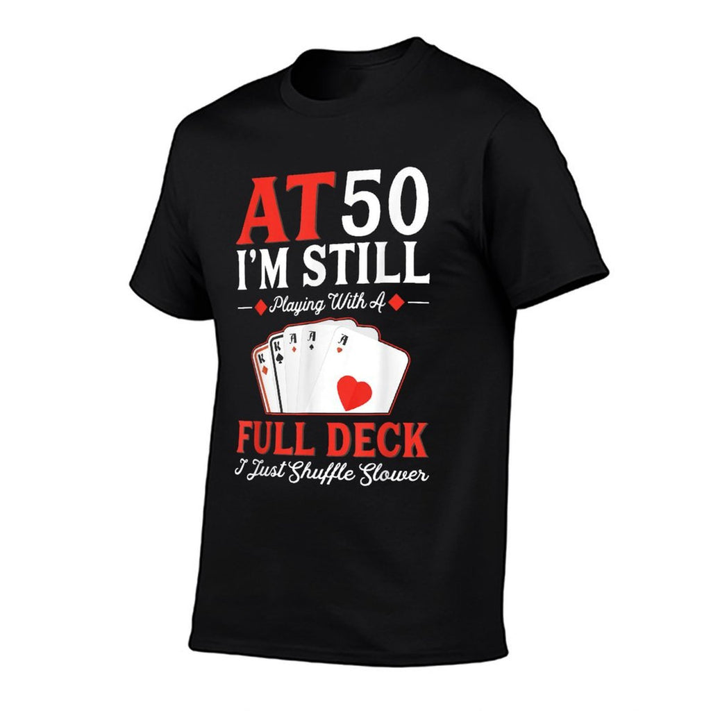 I'm Still Playing A Full Deck Cards - 50th Birthday  Heathered Texture T-Shirt