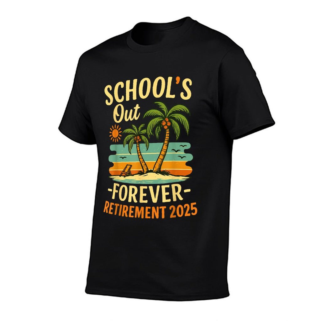 Schools Out Forever Retirement 2025 Gift Retired Teacher  Classic T-Shirt