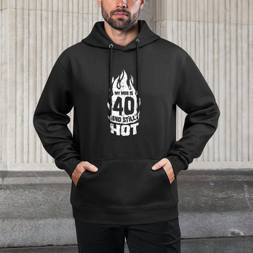 My Man Is 40 And Still Hot 40th Birthday Relaxed Fit Hoodie