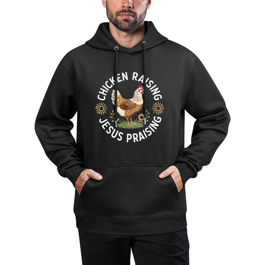 Chicken Raising & Jesus Praising Durable Construction Hoodie