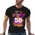 Hip Hip Hooray I'm 50 Today, 50th Birthday T Gift  Fade-proof Color T-Shirt
