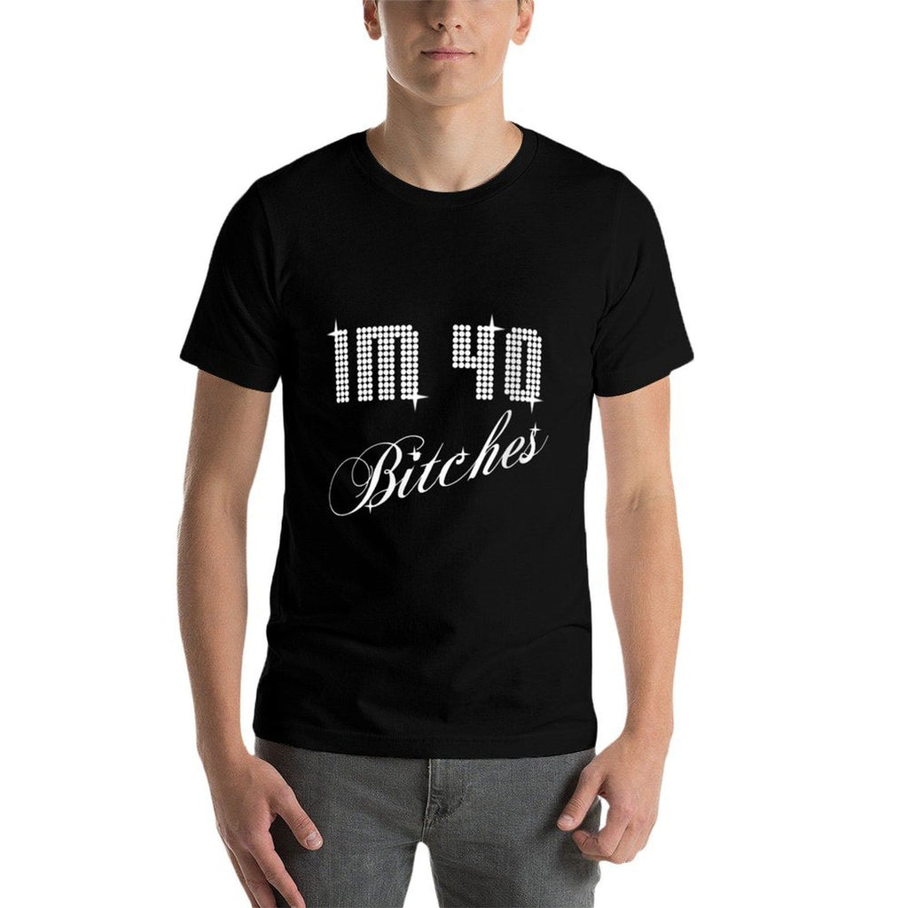 Womens Im 40 Bitches 40th Birthday Funny Gift Idea Fourty Years Old  Lightweight T-Shirt