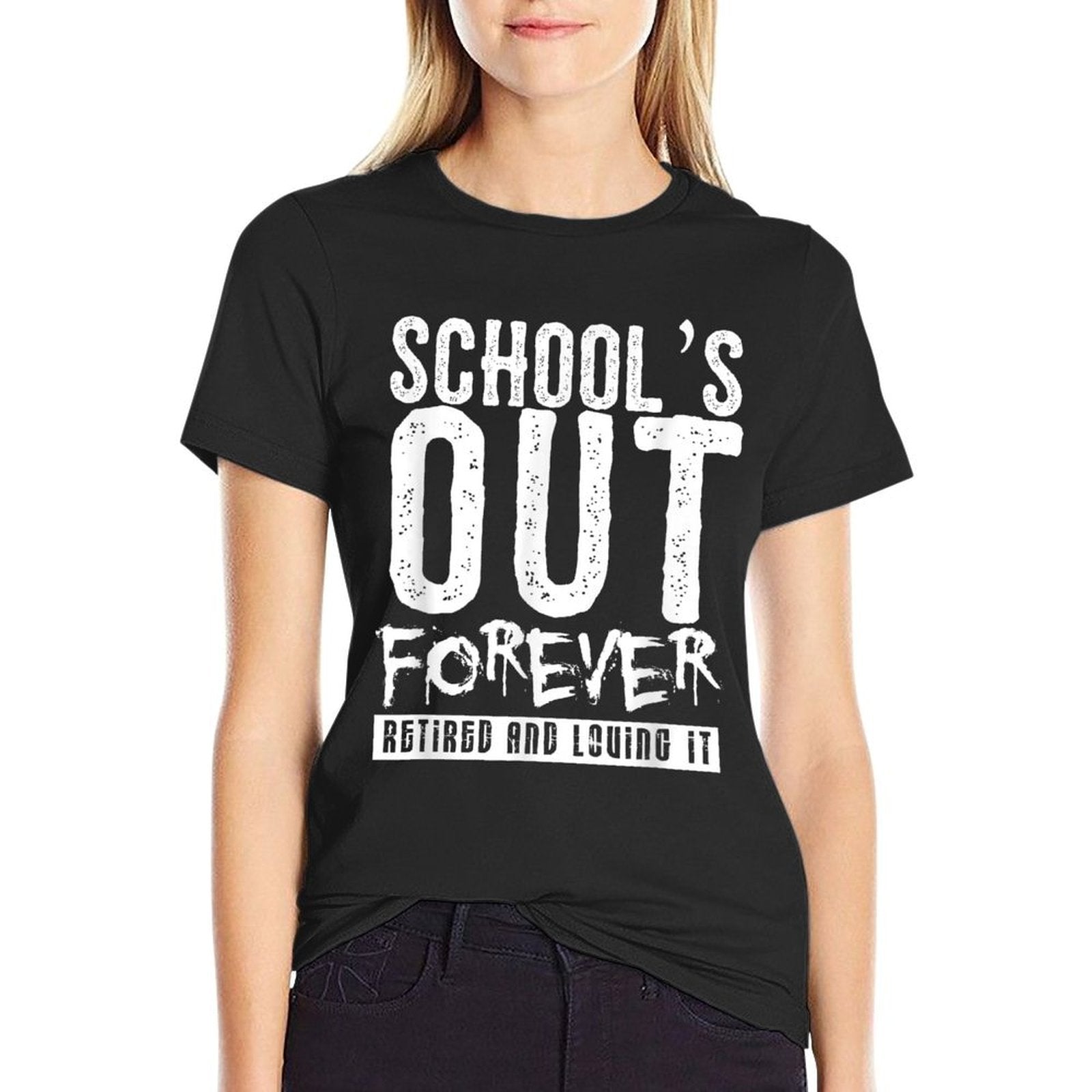 Schools Out Forever - Funny Teacher Retirement Gift  Versatile T-Shirt