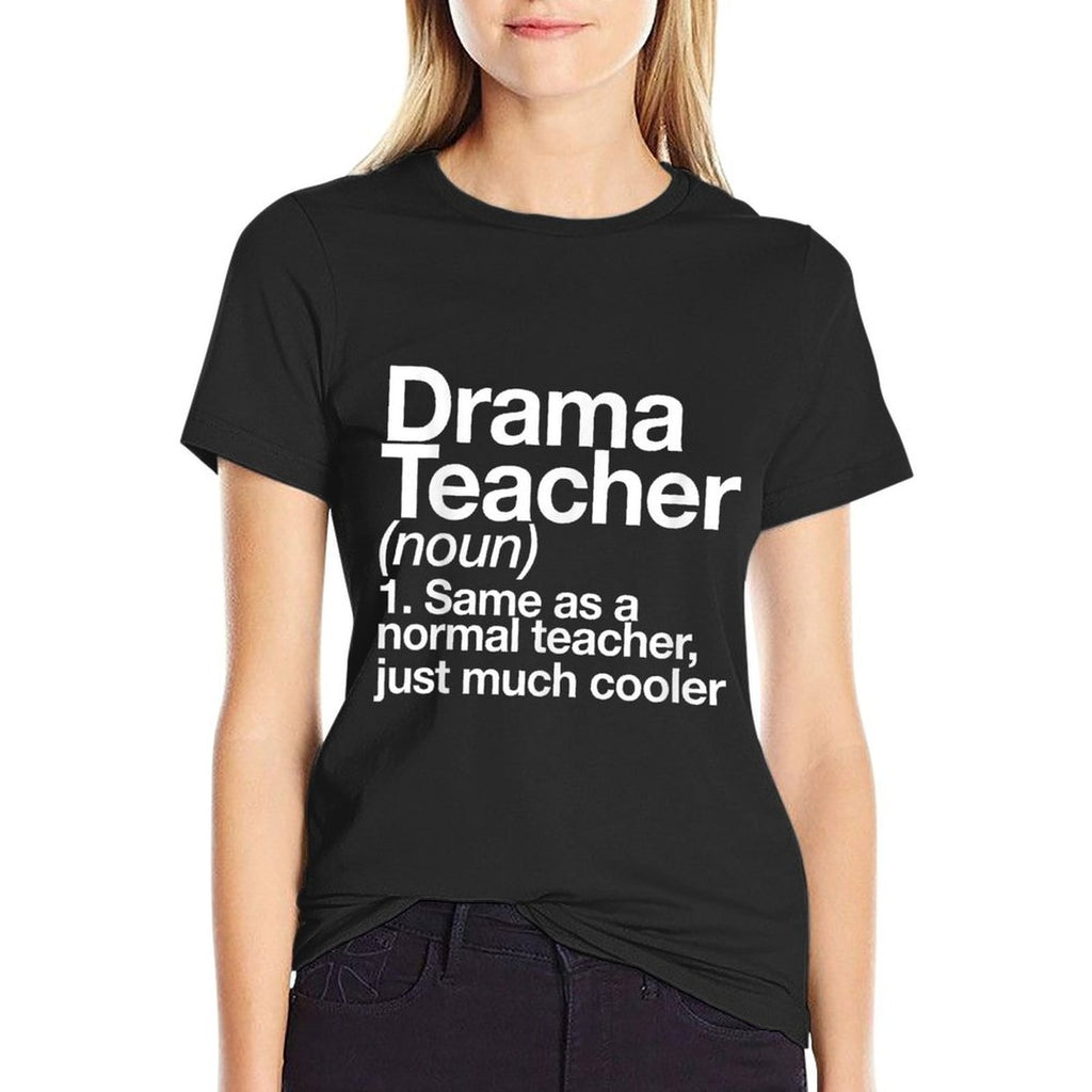 Drama Teacher Definition Funny Back To School Acting Theatre  Wrinkle-resistant T-Shirt