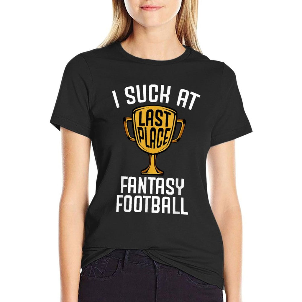 I Suck At Fantasy Football Last Place 2019 Loser Trophy  Cotton T-Shirt