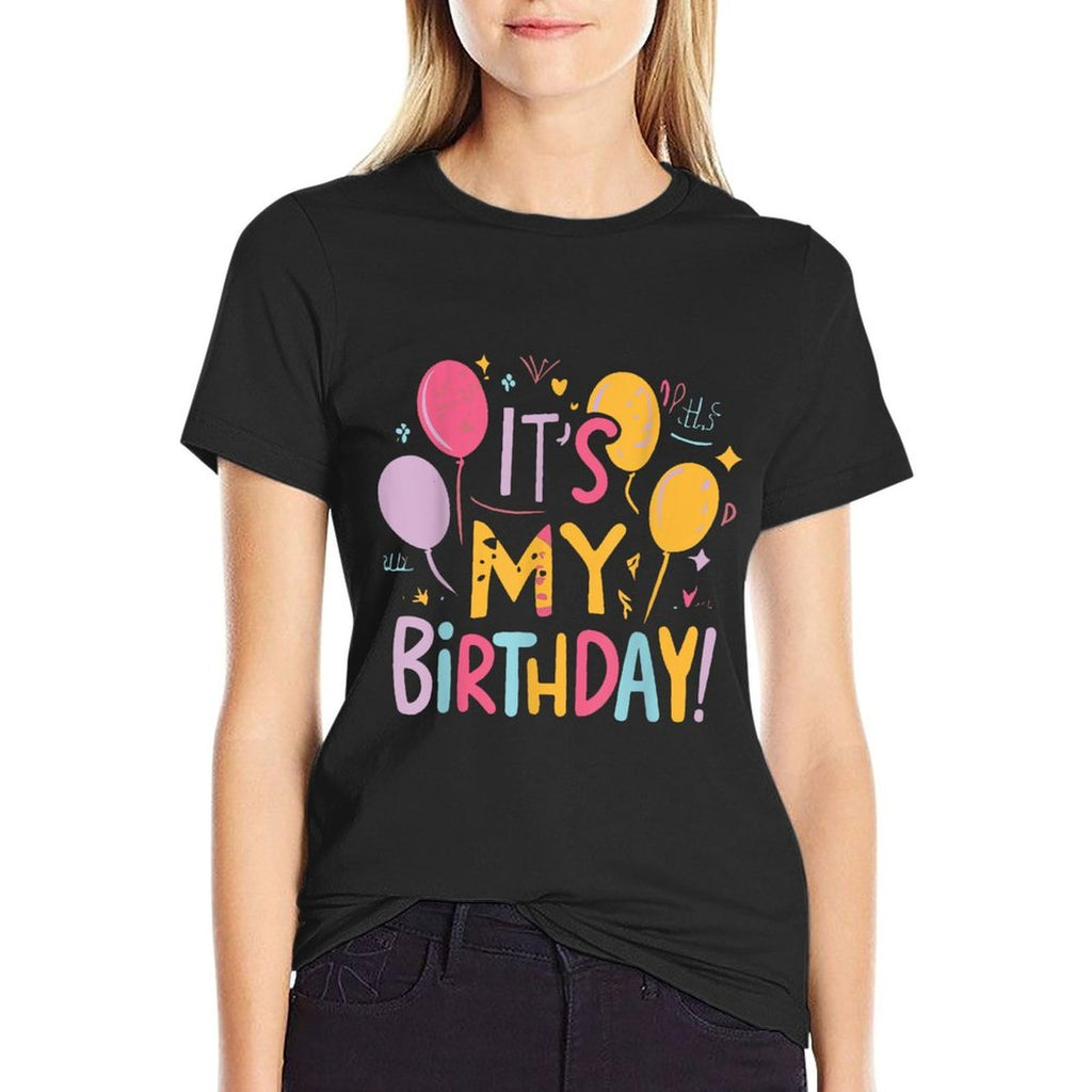 It's My Birthday  Versatile T-Shirt