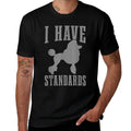 Poodle Mom Dog Dad I Have Standards Funny Poodle  Heathered Texture T-Shirt
