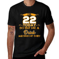 Funny 22nd Birthday I'm 22 Today Gift For All  Quick-drying T-Shirt