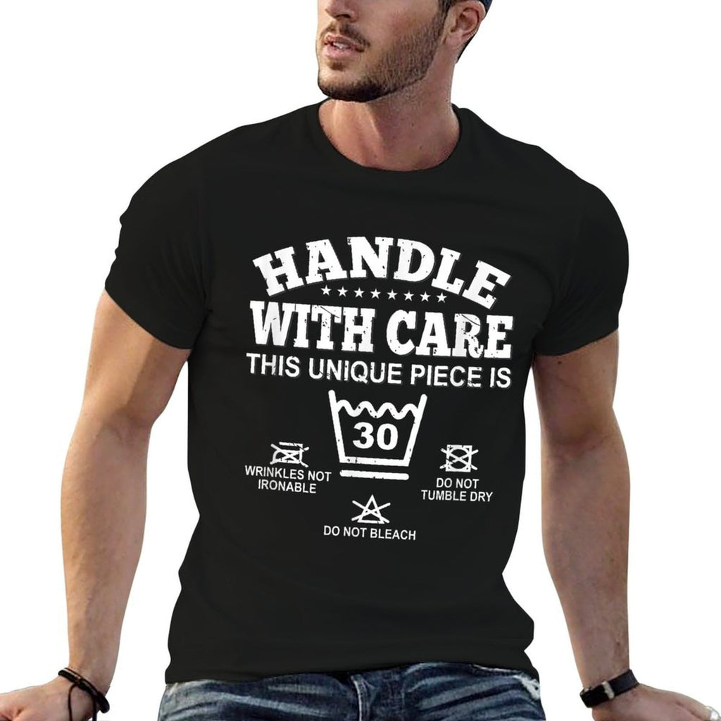 Handle With Care Unique Piece Is 30 Years Old 30th Birthday  Slim-fit Cut T-Shirt