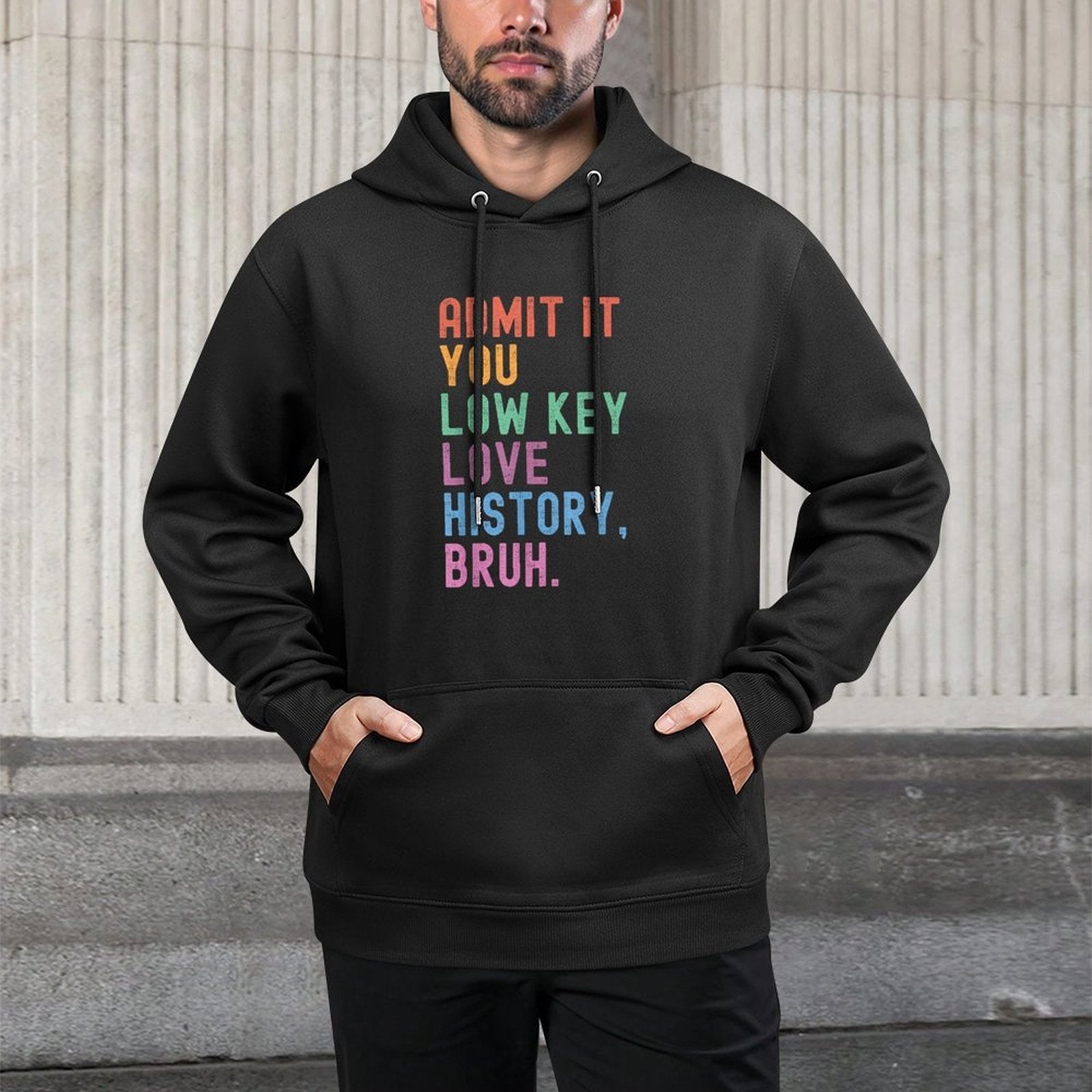 Admit It You Low Key Love History Bruh Funny History Teacher for Men Women Girls Kids Adjustable Hood Hoodie