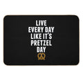 Live Every Day Like It's Pretzel Day (Variant)  Easy To Clean Bath Mat
