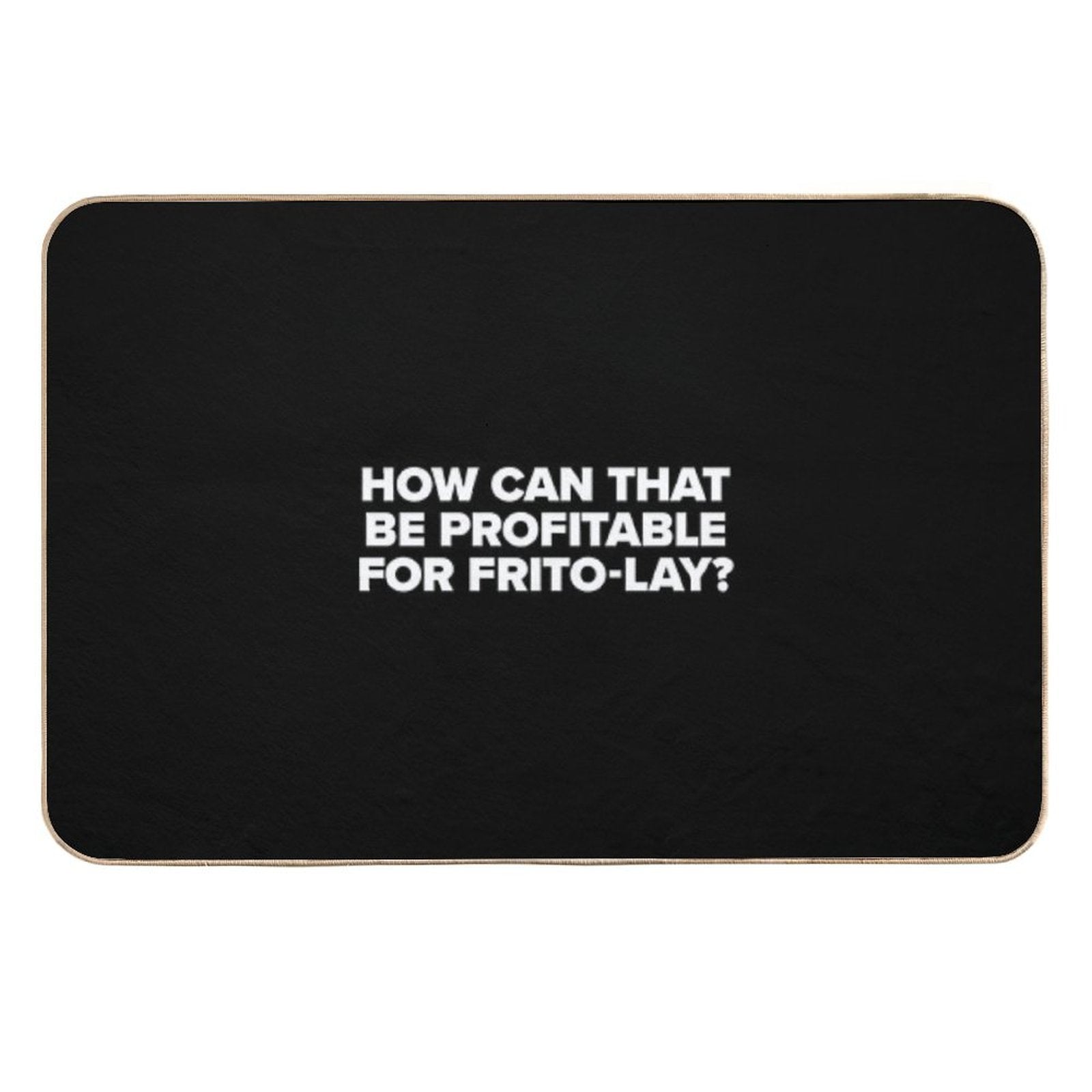 How Can That Be Profitable for Frito Lay  Game Night  Slip-Resistant Bath Mat